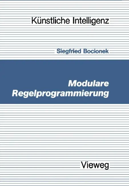 Modulare Regelprogrammierung by Siegfried Bocionek