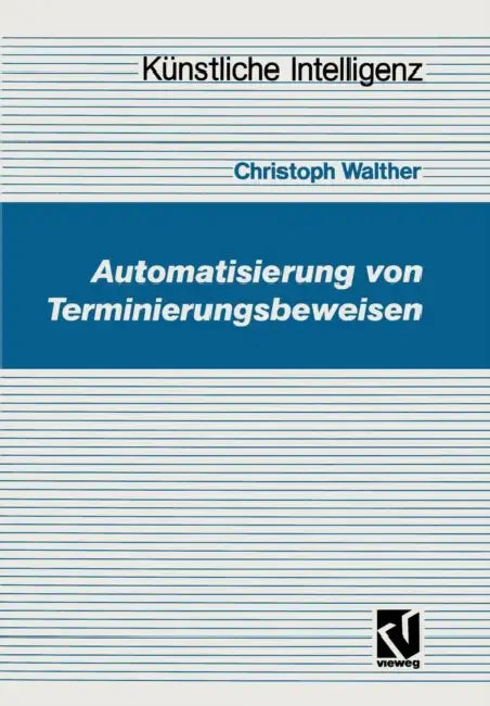 Automatisierung Von Terminierungsbeweisen by Christoph Walther