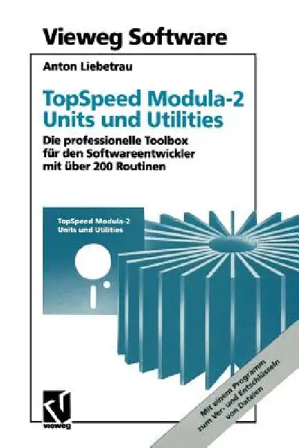 Topspeed Modula-2 Units Und Utilities: Die Professionelle Toolbox Für Den Softwareentwickler Mit Über 200 Routinen by Anton Liebetrau