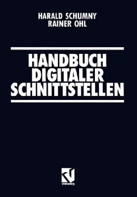 Handbuch Digitaler Schnittstellen by Harald Schumny, Rainer Ohl