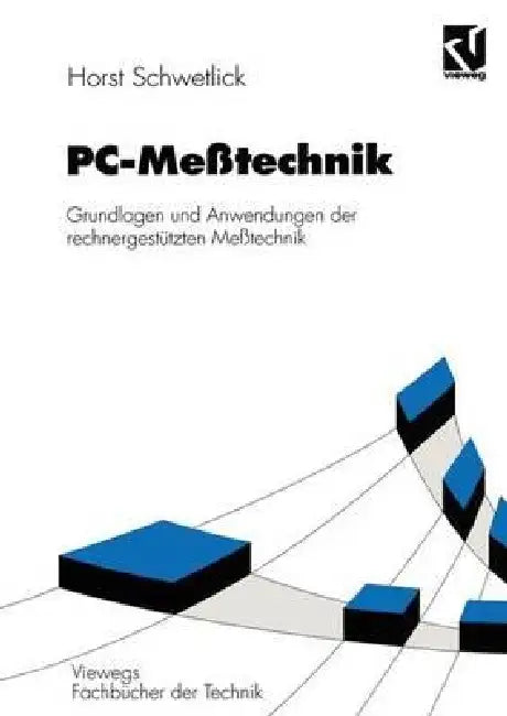 Pc-Meßtechnik: Grundlagen Und Anwendungen Der Rechnergestützten Meßtechnik by Horst Schwetlick