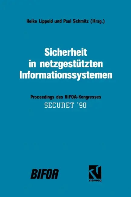 Sicherheit in Netzgestützten Informationssystemen: Proceedings Des Bifoa-Kongresses Secunet '90 by Heiko Lippold