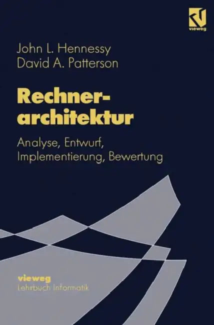 Rechnerarchitektur: Analyse, Entwurf, Implementierung, Bewertung by John L. Hennessy, David A. Patterson