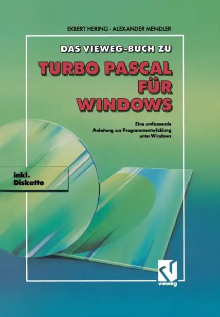 Das Vieweg Buch Zu Turbo Pascal Für Windows: Eine Umfassende Anleitung Zur Programmentwicklung Unter Windows by Ekbert Hering