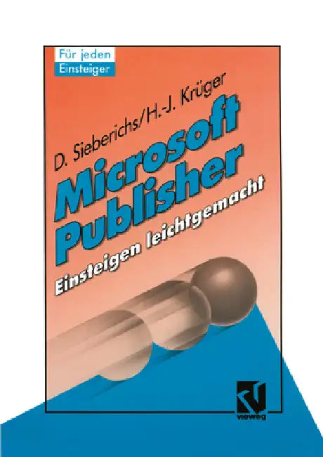 Microsoft Publisher, Einsteigen Leichtgemacht by Dagmar Sieberichs, Hans-Joachim Krüger