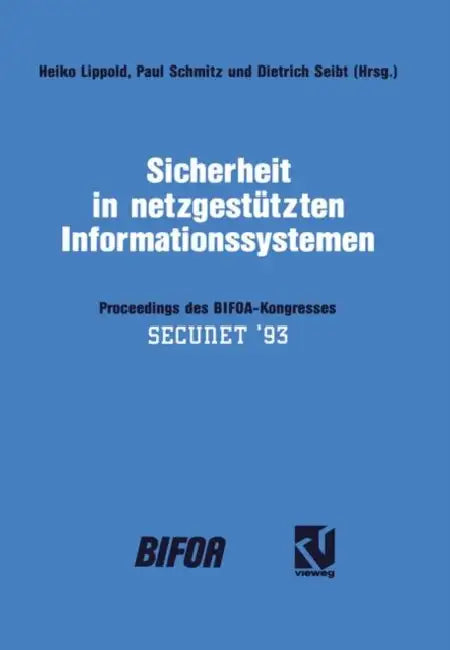 Sicherheit in Netzgestützten Informationssystemen: Proceedings Des Bifoa-Kongresses by Heiko Lippold