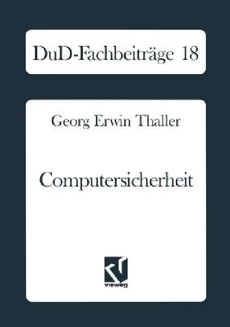 Computersicherheit: Der Schutz Von Hard-Und Software by Georg Erwin Thaller