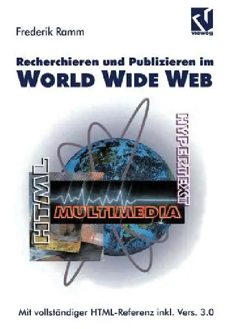 Recherchieren Und Publizieren Im World Wide Web: Mit Vollständiger Html-Referenz Inkl. Version 3.0 by Frederik Ramm