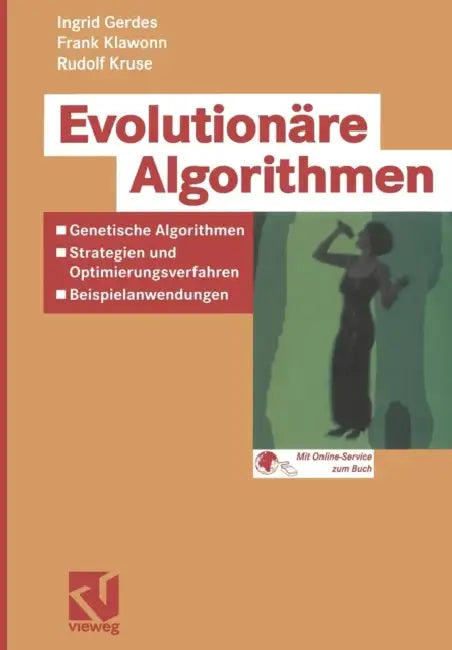 Evolutionäre Algorithmen: Genetische Algorithmen -- Strategien Und Optimierungsverfahren -- Beispielanwendungen by Ingrid Gerdes, Frank Klawonn, Rudolf Kruse