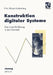 Konstruktion Digitaler Systeme: Eine Kurze Einführung in Die Informatik by Friedrich Mayer-Lindenberg
