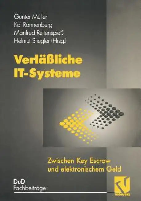 Verläßliche It-Systeme: Zwischen Key Escrow Und Elektronischem Geld by Günter Müller, Kai Rannenberg, Helmut Stiegler