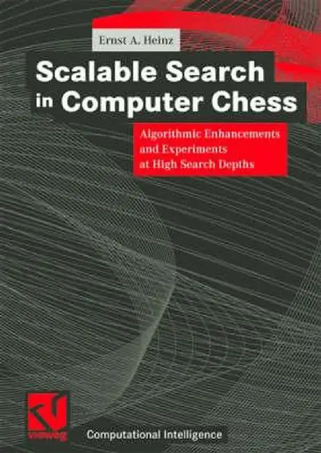 Scalable Search in Computer Chess: Algorithmic Enhancements and Experiments at High Search Depths by Ernst A. Heinz