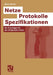 Netze -- Protokolle -- Spezifikationen: Die Grundlagen Für Die Erfolgreiche PRAXIS by Alfred Olbrich