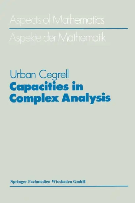 Capacities in Complex Analysis by Urban Cegrell