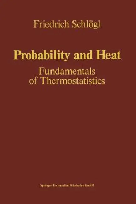 Probability and Heat by Friedrich Schlögl