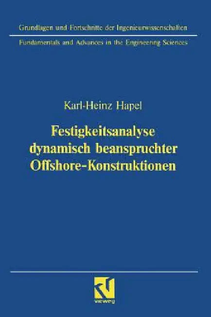 Festigkeitsanalyse Dynamisch Beanspruchter Offshore-Konstruktionen by Karl-Heinz Hapel