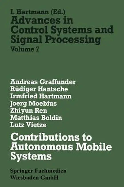 Contributions to Autonomous Mobile Systems by Andreas Graffunder