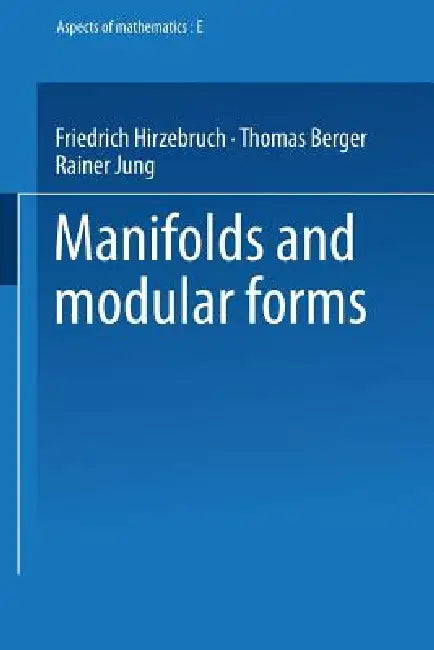 Manifolds and Modular Forms by Friedrich Hirzebruch