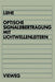 Optische Signalübertragung Mit Lichtwellenleitern: Einführung in Die Physikalischen Grundlagen by Friedrich Lühe