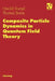 Composite Particle Dynamics in Quantum Field Theory by Harald Stumpf, Thomas Borne