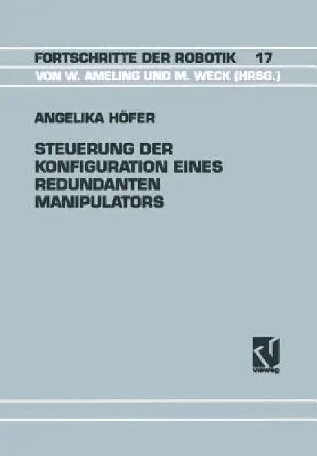 Steuerung Der Konfiguration Eines Redundanten Manipulators by Angelika Höfer