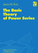 The Basic Theory of Power Series by Jesús M. Ruiz