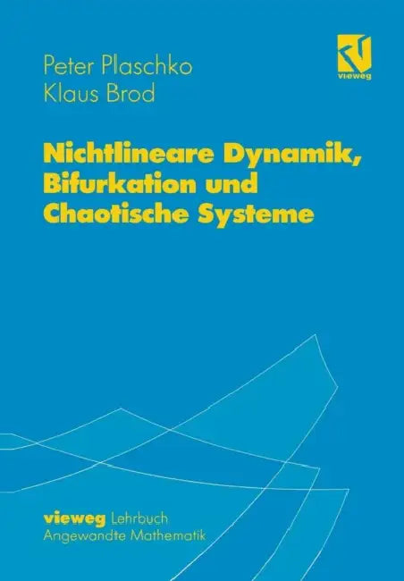 Nichtlineare Dynamik, Bifurkation Und Chaotische Systeme by Peter Plaschko, Klaus Brod