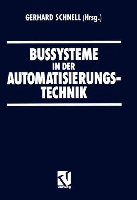 Bussysteme in Der Automatisierungstechnik by Gerhard Schnell
