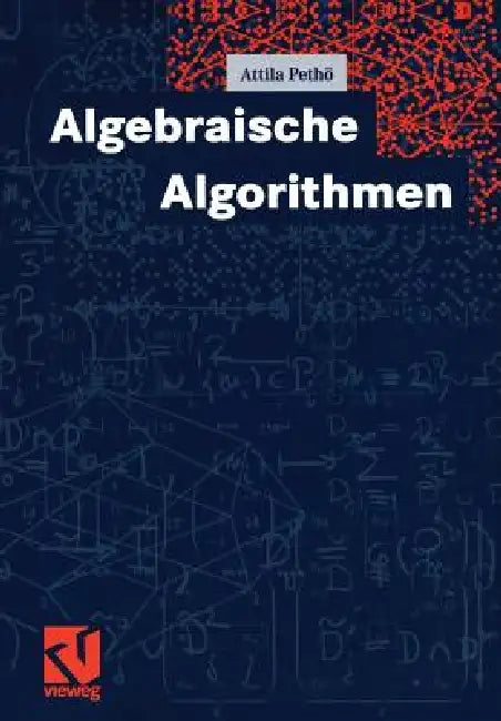 Algebraische Algorithmen by Attila Pethö, Michael Pohst