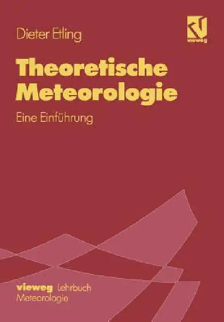Theoretische Meteorologie: Eine Einführung by Dieter Etling