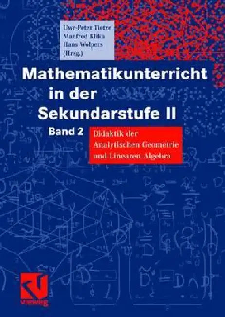 Mathematikunterricht in Der Sekundarstufe II by Uwe-Peter Tietze, Uwe-Peter Tietze, Peter Schroth