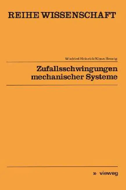 Zufallsschwingungen Mechanischer Systeme by Winfried Heinrich