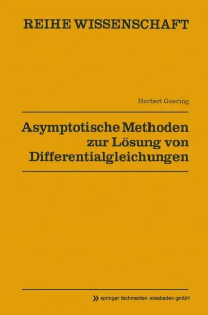 Asymptotische Methoden Zur Lösung Von Differentialgleichungen by Herbert Goering