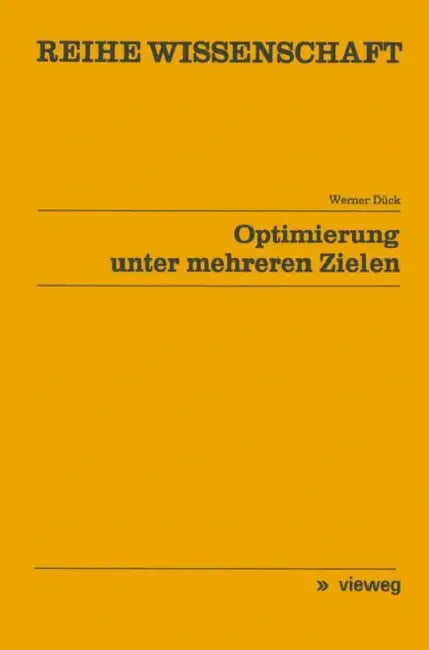 Optimierung Unter Mehreren Zielen by Werner Dück