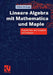 Lineare Algebra Mit Mathematica Und Maple: Repetitorium Und Aufgaben Mit Lösungen by Walter Strampp