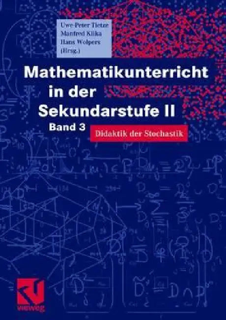 Mathematikunterricht in Der Sekundarstufe II: Band 3: Didaktik Der Stochastik by Hans-Heinz Wolpers, Uwe-Peter Tietze, Stefan Götz