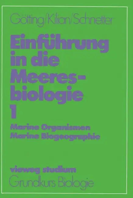 Einführung in Die Meeresbiologie 1: Marine Organismen -- Marine Biogeographie by Klaus J. Götting, Ernst F. Kilian, Reinhard Schnetter