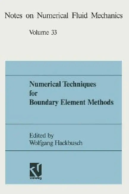 Numerical Techniques for Boundary Element Methods: Proceedings of the Seventh Gamm-Seminar Kiel, January 25-27, 1991 by Wolfgang Hackbusch