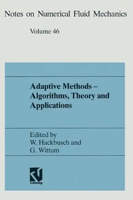 Adaptive Methods -- Algorithms, Theory and Applications: Proceedings of the Ninth Gamm-Seminar Kiel, January 22-24, 1993 by W. Hackbusch