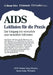Aids: Leitlinien Für Die PRAXIS: Der Umgang Mit Vermutlich Oder Tatsächlich Infizierten by O. Braun-Falco, F. Deinhardt, F. D. Goebel