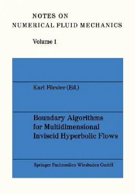 Boundary Algorithms for Multidimensional Inviscid Hyperbolic Flows: A Gamm-Workshop by Karl Förster