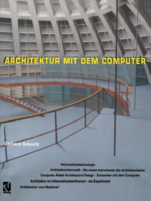 Architektur Mit Dem Computer by Gerhard Schmitt, Nathanea Elte, Maia Engeli