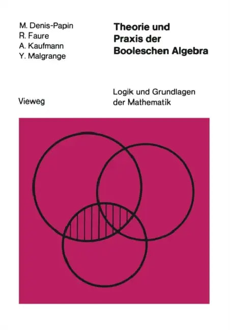 Theorie Und PRAXIS Der Booleschen Algebra by M. Denis-Papin