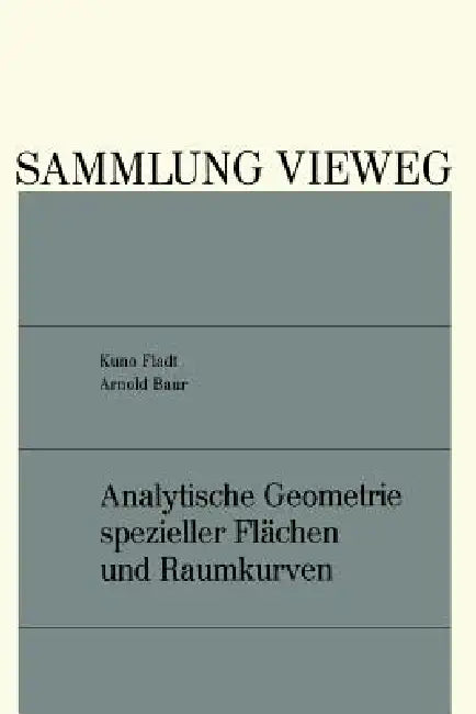 Analytische Geometrie Spezieller Flächen Und Raumkurven by Kuno Fladt