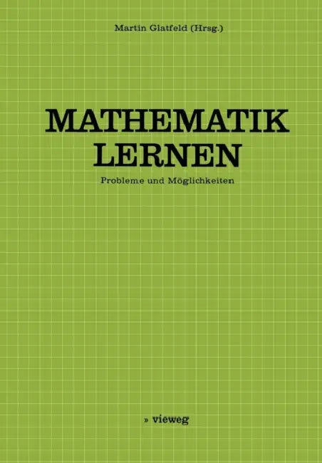 Mathematik Lernen: Probleme Und Möglichkeiten by Martin Glatfeld