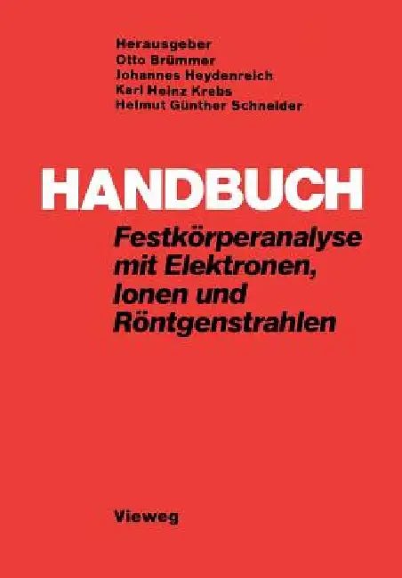 Handbuch Festkörperanalyse Mit Elektronen, Ionen Und Röntgenstrahlen by Otto Brümmer