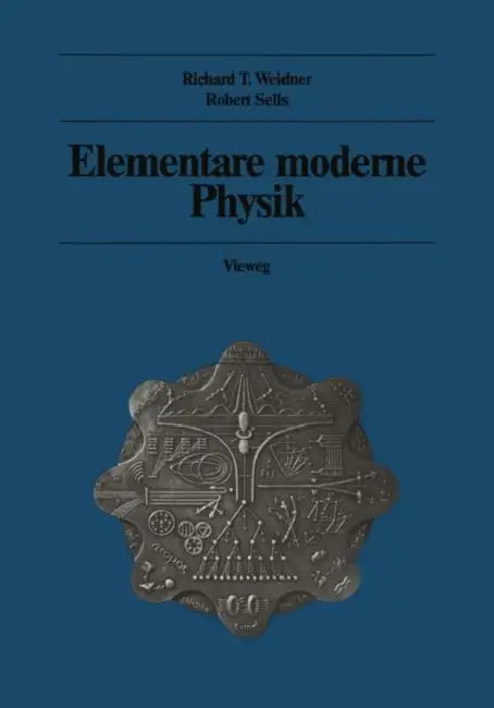 Elementare Moderne Physik by Richard T. Weidner, Robert L. Sells
