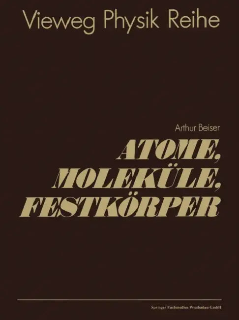 Atome, Moleküle, Festkörper by Arthur Beiser