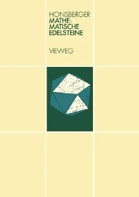 Mathematische Edelsteine: Der Elementaren Kombinatorik, Zahlentheorie Und Geometrie by Ross Honsberger