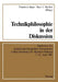 Technikphilosophie in Der Diskussion: Ergebnisse Des Deutsch-Amerikanischen Symposiums in Bad Homburg (W. Reimers-Stiftung) 7.-11. April 1981 by Friedrich Rapp, Paul T. Durbin